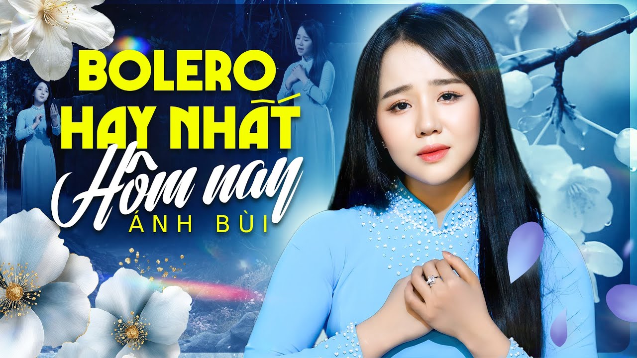 Nhạc Bolero ÁNH BÙI Hay Nhất Hôm Nay - Album Nhạc Trữ Tình 1000 Người Nghe Thì 999 Người Nghiện