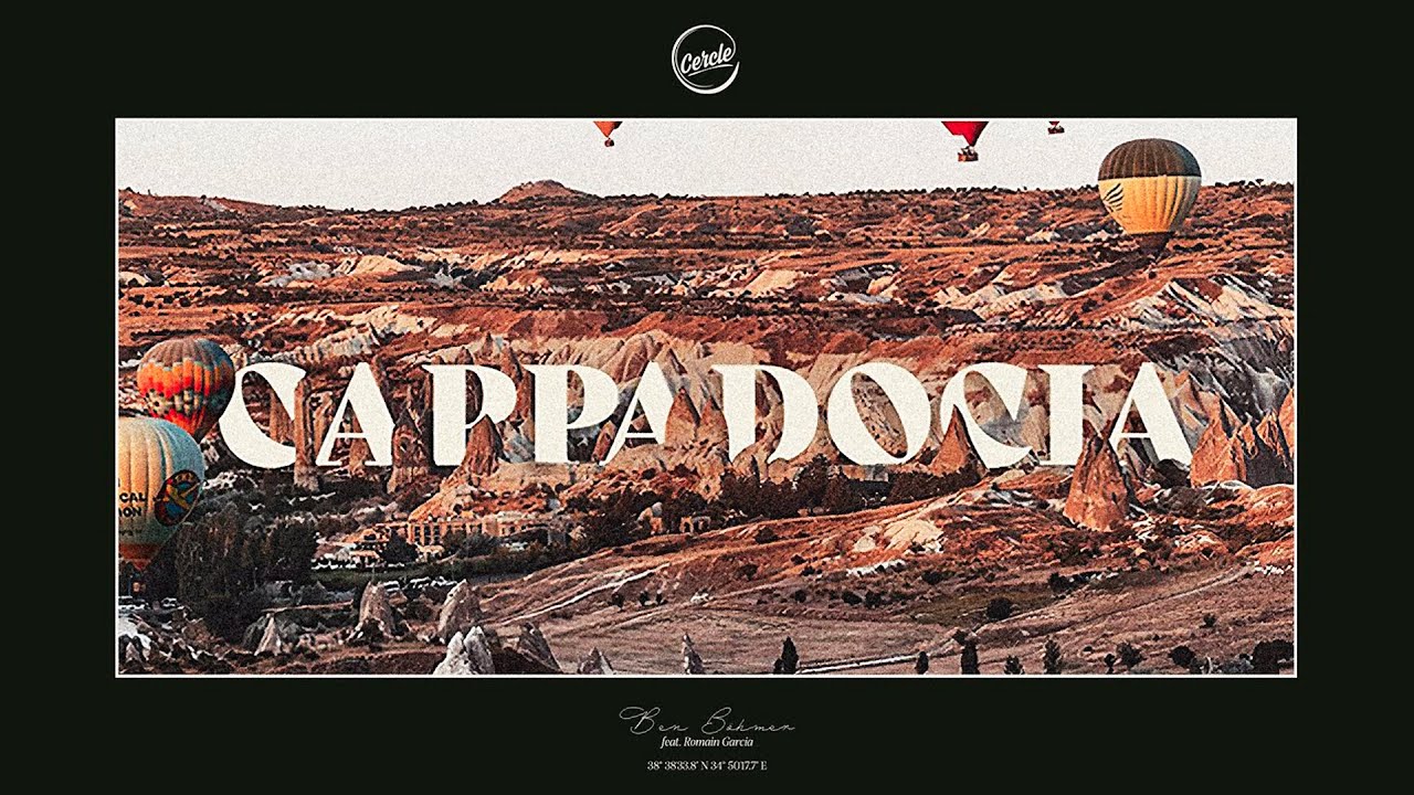 Ben Böhmer & Romain Garcia - Cappadocia (Cercle Records)