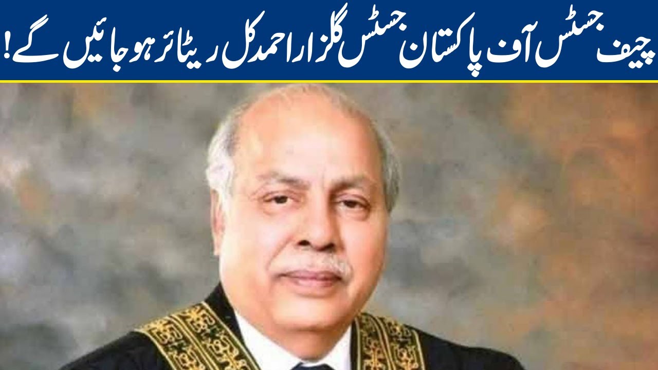 Chief Justice of Pakistan Justice Gulzar Ahmed will retire tomorrow