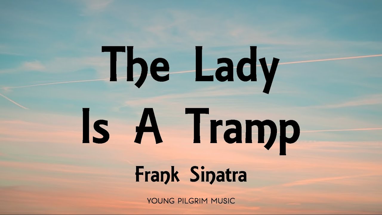 Frank Sinatra - The Lady Is A Tramp (Lyrics)