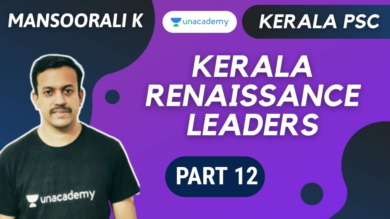 Kerala Renaissance Leaders - PART 12 | Mansoorali K