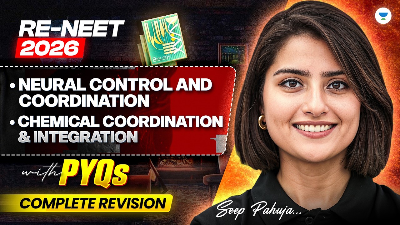 RE-NEET 2026: Neural Control & Coordination And Chemical Coordination & Integration | Seep Pahuja