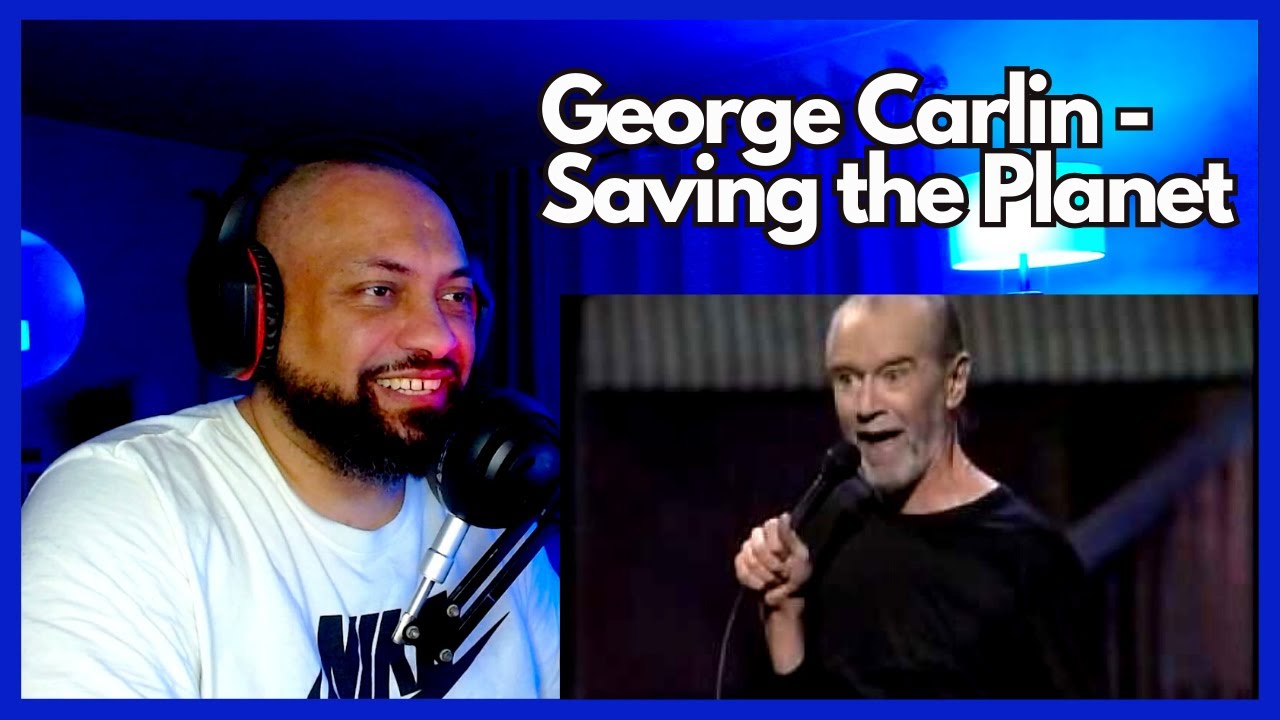 FIRST TIME REACTING TO | George Carlin - Saving the Planet