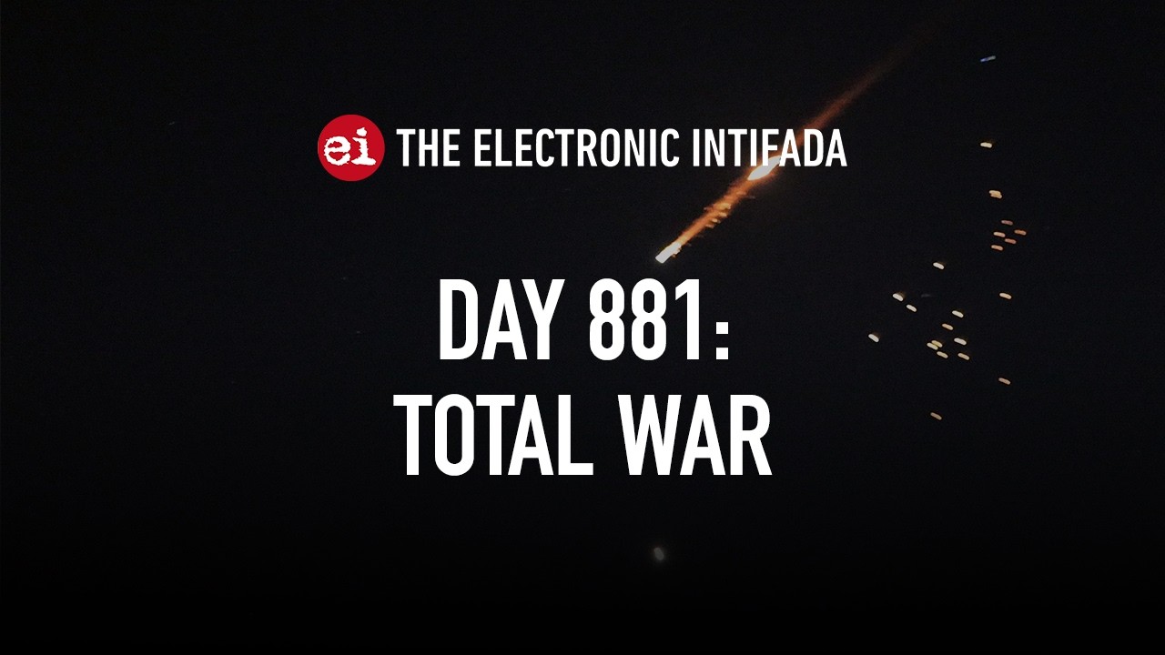 Breaking news and analysis on day 881 of the Gaza genocide | The Electronic Intifada