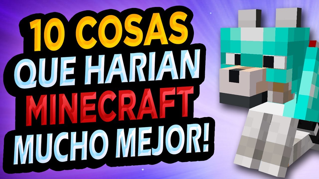 ✅ 10 Cosas Que Mejorar&iacute;an Minecraft!! #1