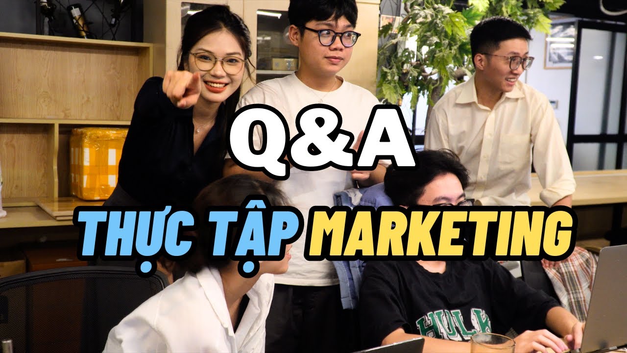 Q&A | Hỏi đáp về Thực tập Le Bros, Marketing, tips phỏng vấn,...