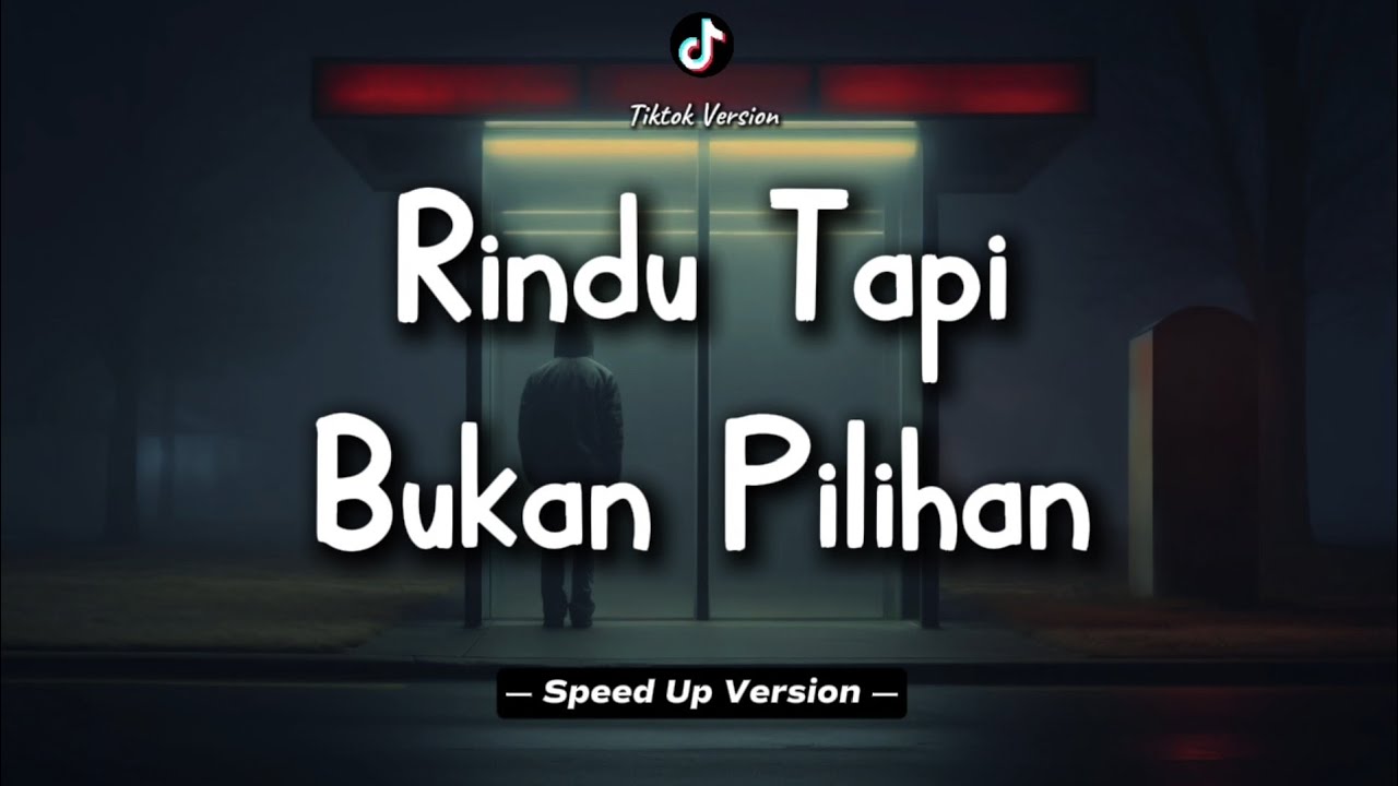 Rindu Tapi Bukan Pilihan || Speed Up Version!