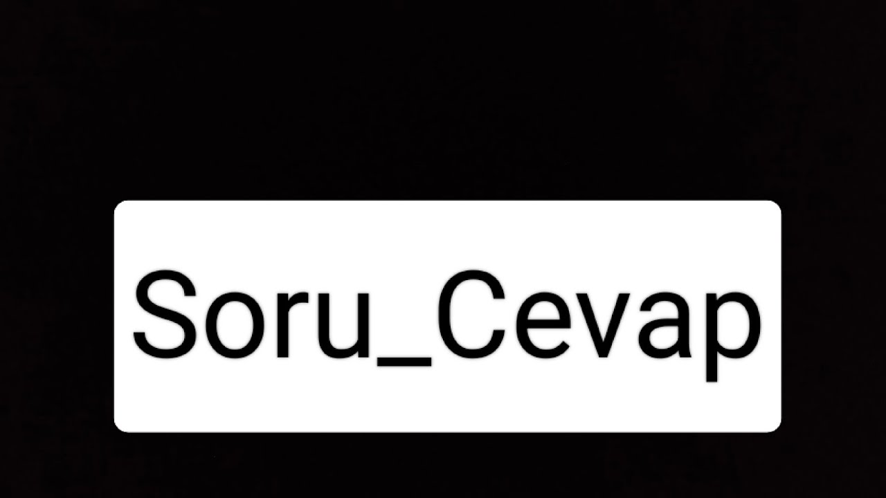Soru _Cevap😀