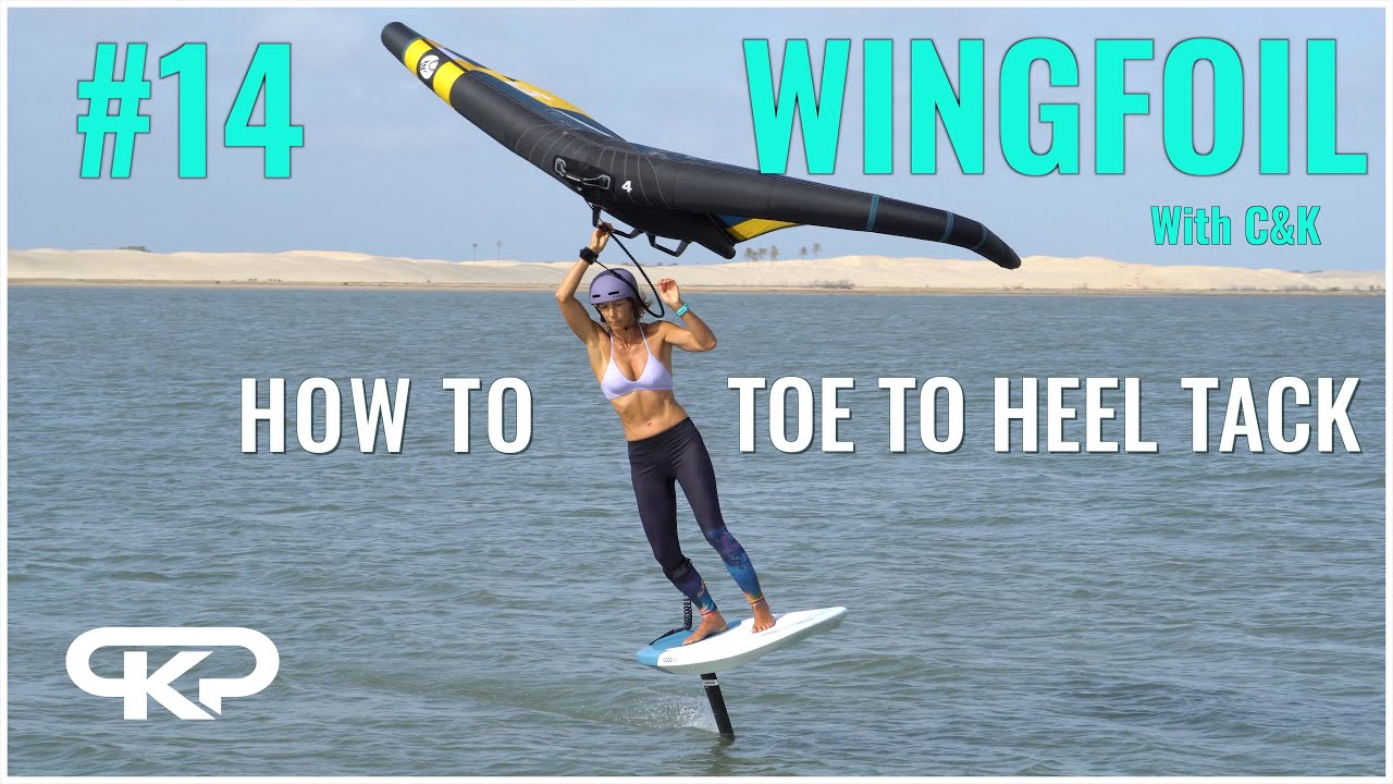 How to Wing Foil #14 - Toe to Heel Tack