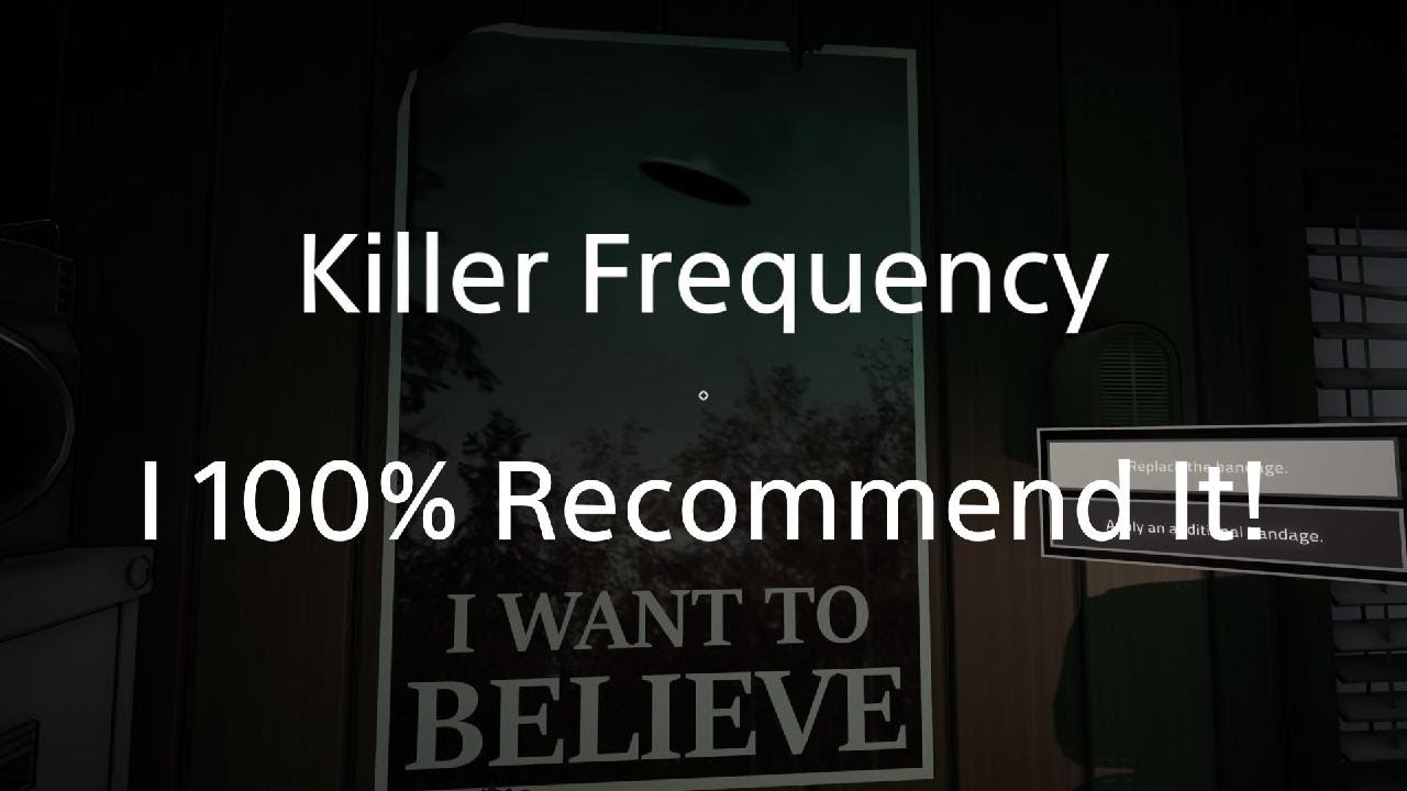 Killer Frequency. I 100% Recommend It!