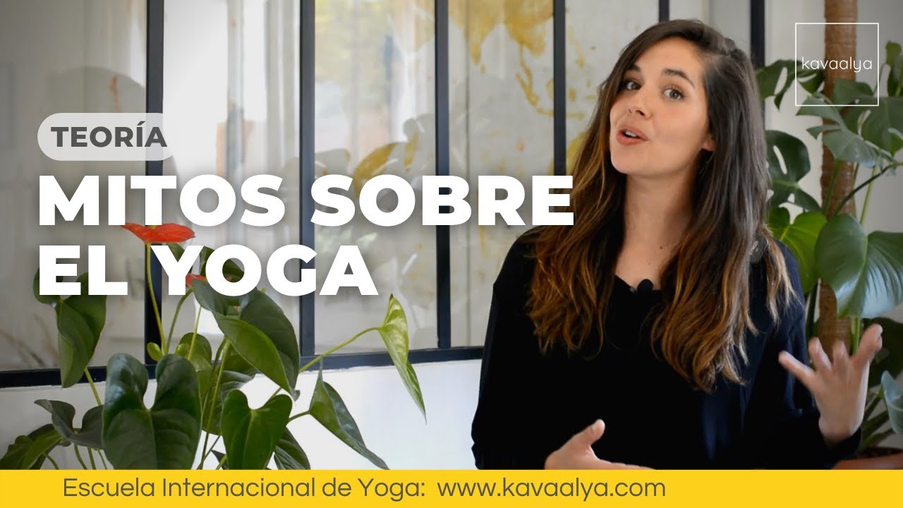 LOS 5 MITOS MÁS COMUNES DEL YOGA: desmintiendo falsas creencias | Kavaalya