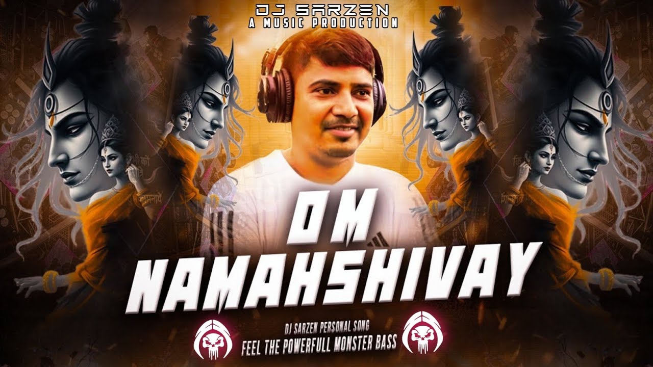 DJ SARZEN TESTING SONG _ OM NAMAH SHIVAYA _ PSY TRANCE MIX _ DJ SARZEN X DJ ARUN