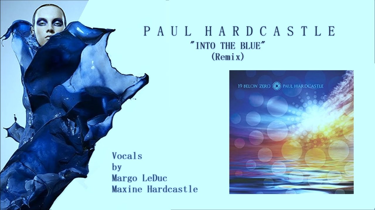 Paul Hardcastle (with Margo LeDuc & Maxine Hardcastle) - Into The Blue Remix [19 Below Zero]