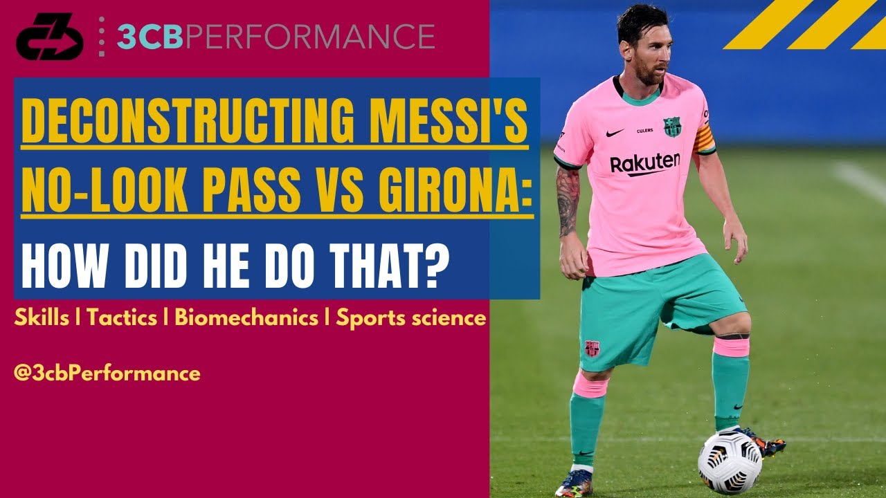 Deconstructing Messi no look pass vs Girona: How did he do that?