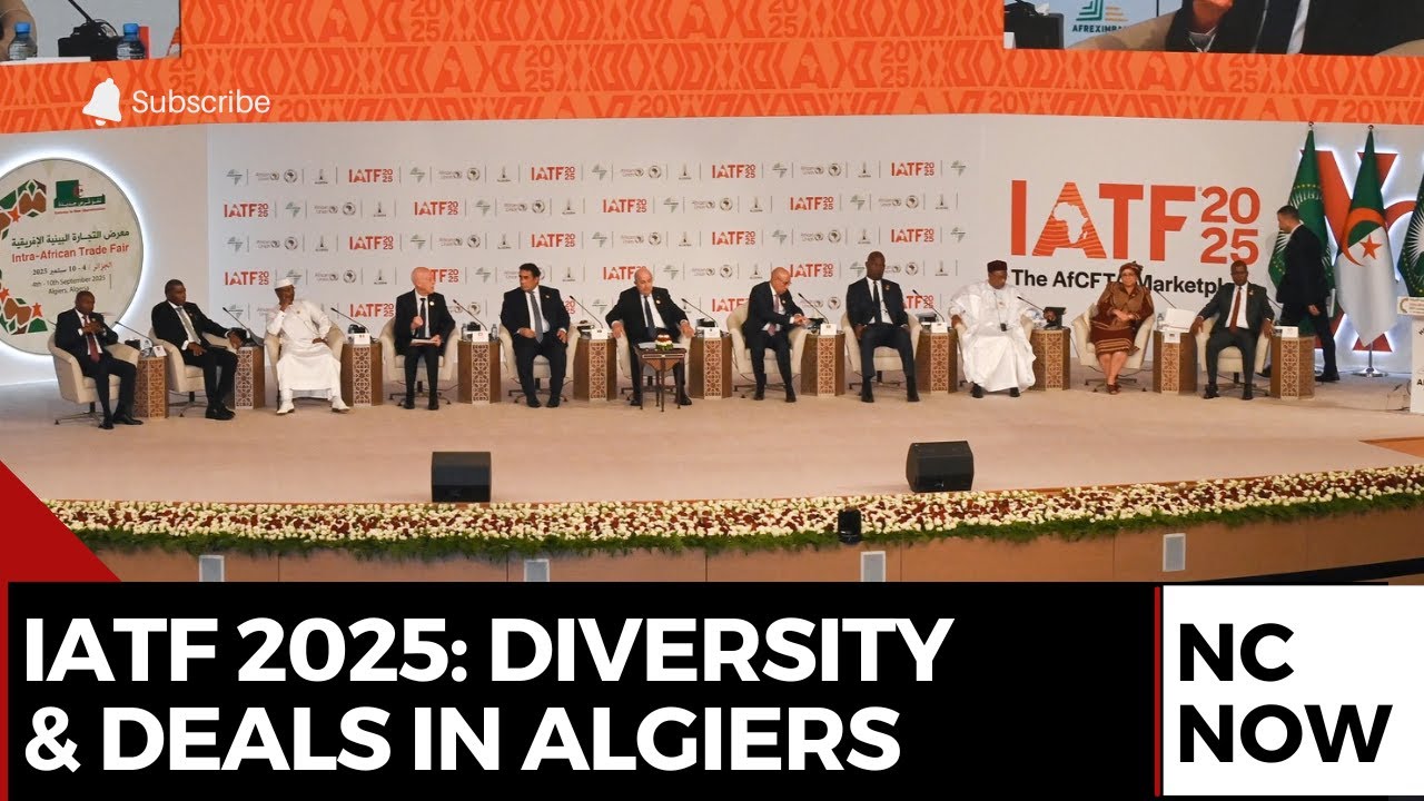 IATF 2025 Algiers: Africa Unites to Boost Trade and Investment