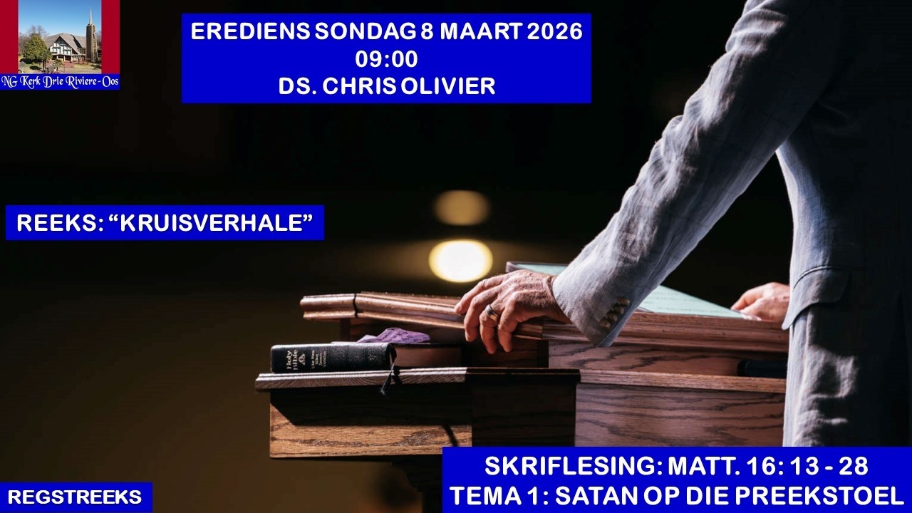 Erediens Sondag 8 Maart 2026 om 09:00 - Ds Chris Olivier - Tema 1: Satan op die preekstoel