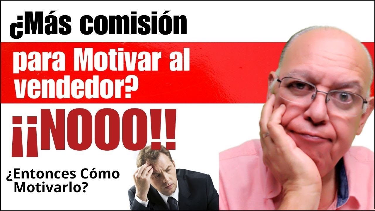 ¿Mas comisión para motivar al vendedor? ¡¡¡NOOOO!!!