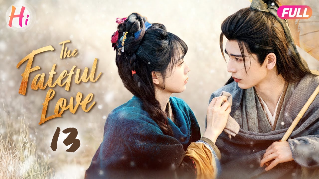 EP13 | The Fateful Love | Princess Saves Injured Man, Enters Fake Marriage But Finds He&rsquo;s A Marquis!