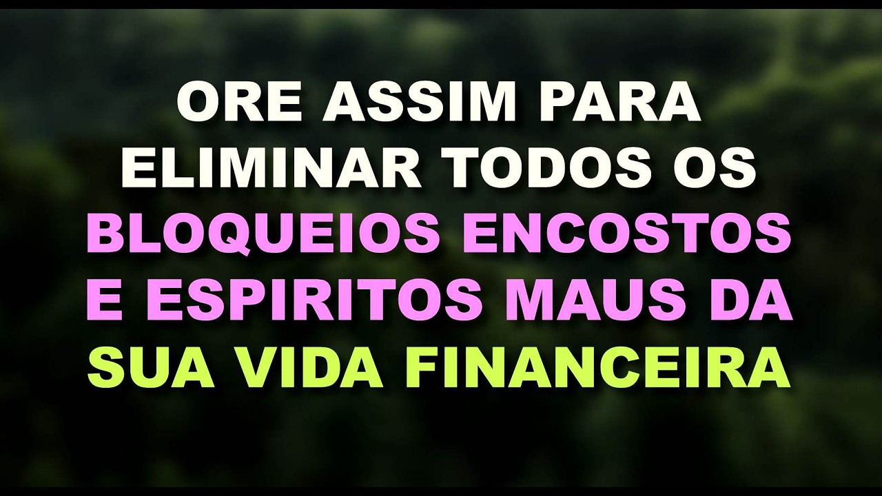 Oração Forte Para Expulsar os Encostos da Sua Vida Financeira