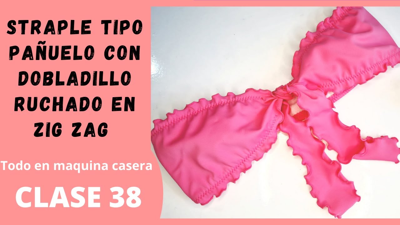 Confecciona un straple con dobladillo ruchado en zig zag / Todo en maquina casera. Clase 38