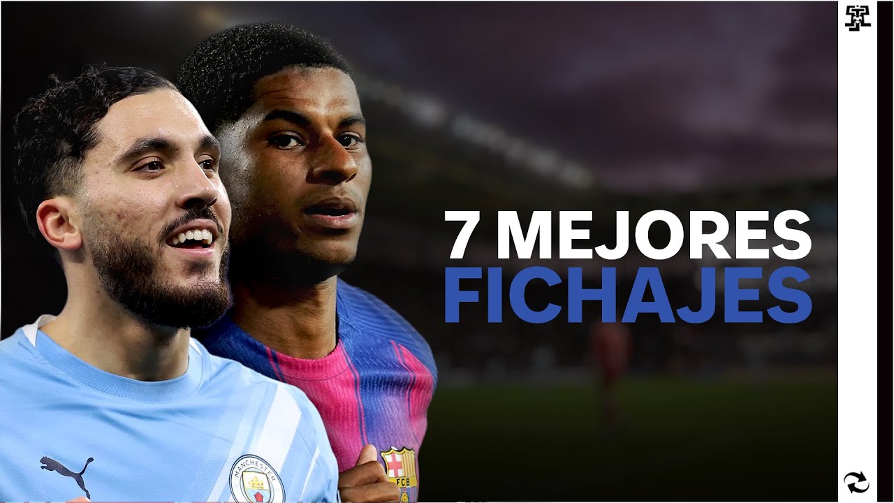 LOS 7 MEJORES FICHAJES del 2025