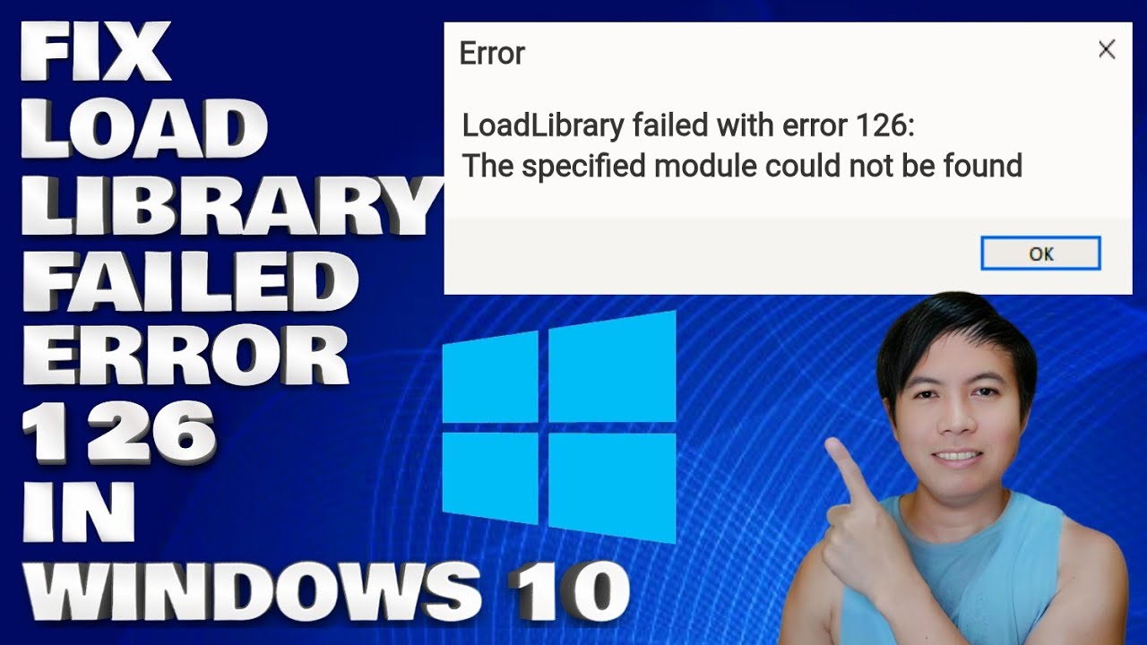 Easy Fix: LoadLibrary Failed with Error 126 in Windows 10 Guide