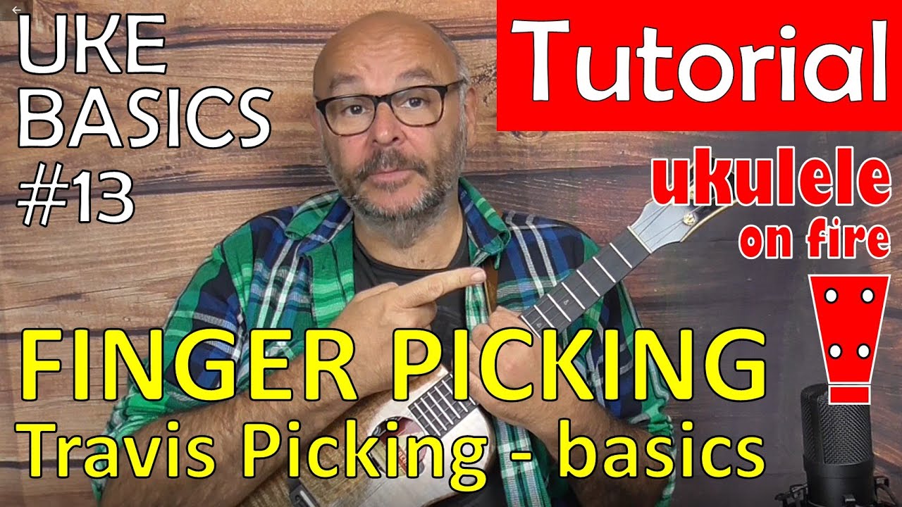 Ukulele Basics 13: Ukulele folk-fingerpicking (Travis-Picking) - Tutorial by Ukulele on fire