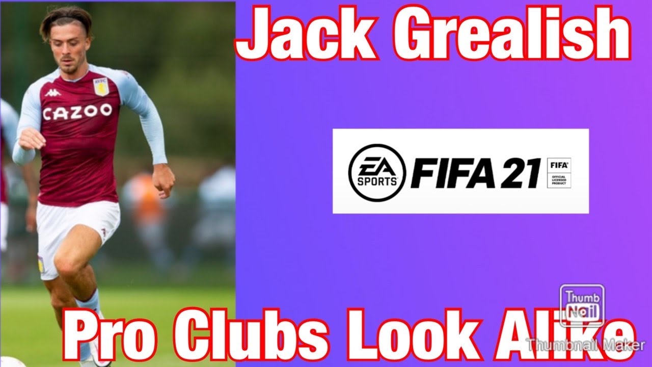 Jack Grealish- FIFA 21 Pro Clubs Look Alike
