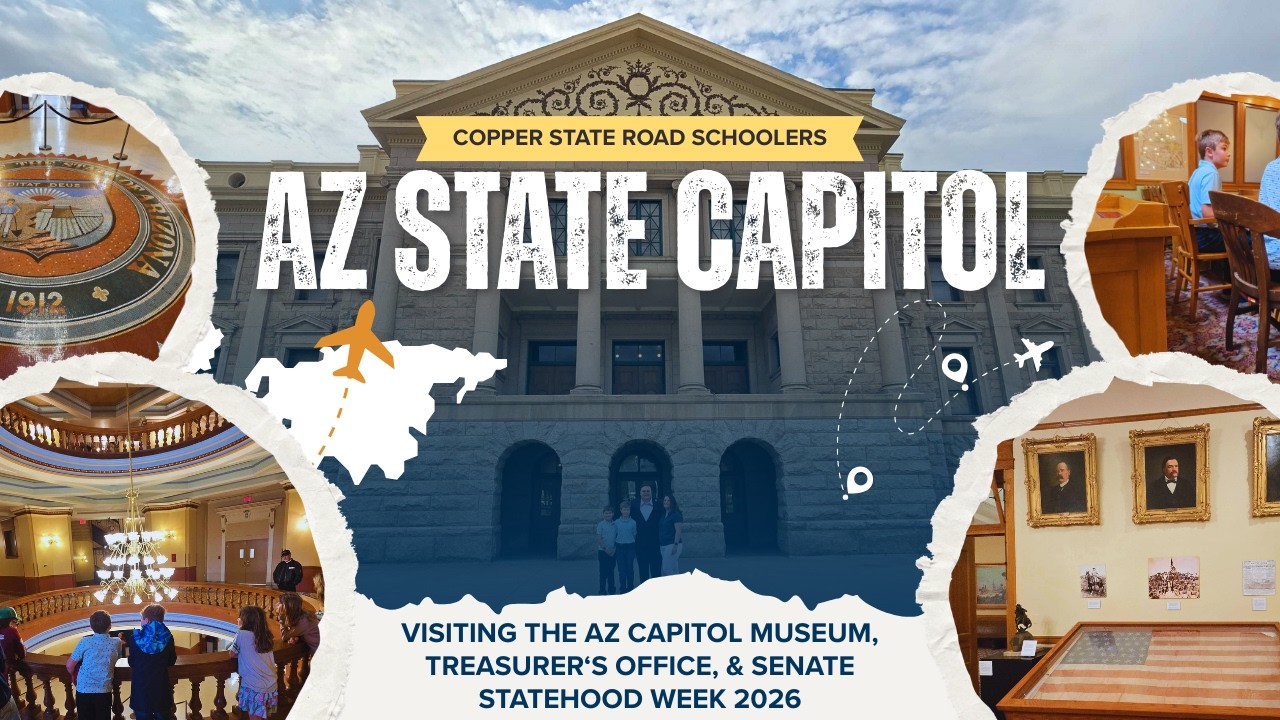 Arizona Home School Field Trip | AZ Capitol Museum Tour With Copper State Road Schoolers