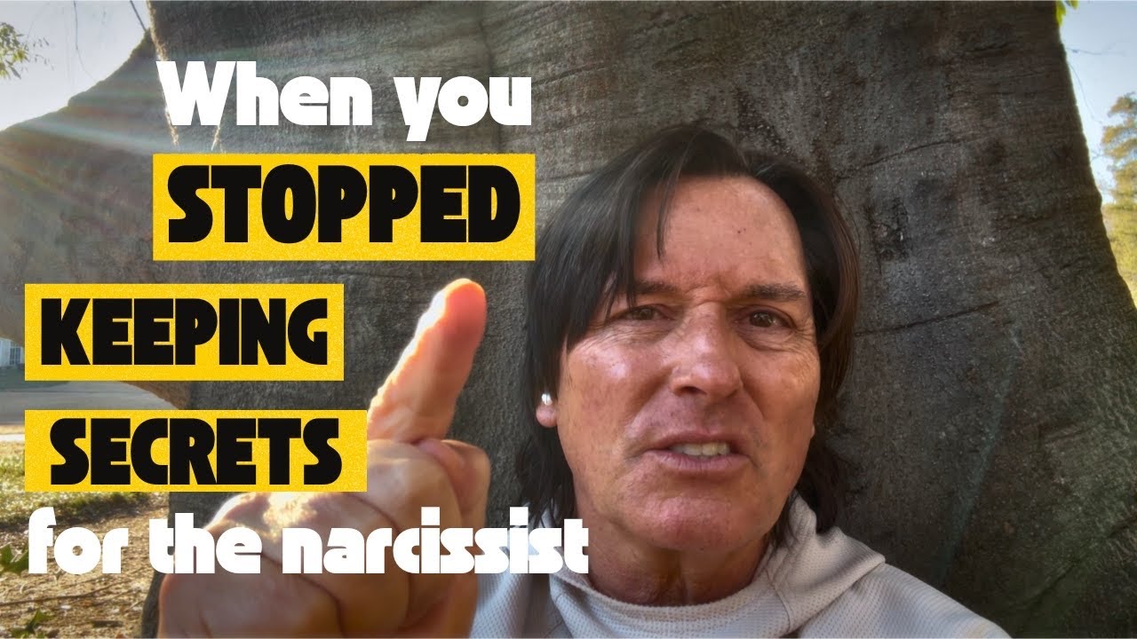 WHEN YOU STOPPED KEEPING SECRETS FOR THE NARCISSIST 