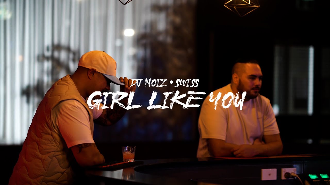 DJ Noiz, Swiss - Girl Like You (Official Lyric Video)