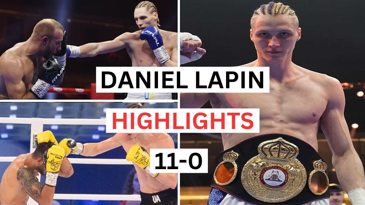 Daniel Lapin (11-0) Highlights & Knockouts