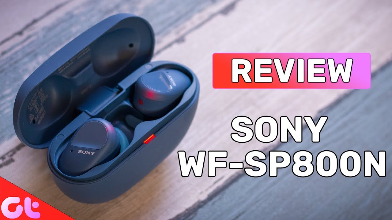 Sony WF-SP800N Review : Extra Bass + Noise Canceling Worth The Price? | GT Hindi
