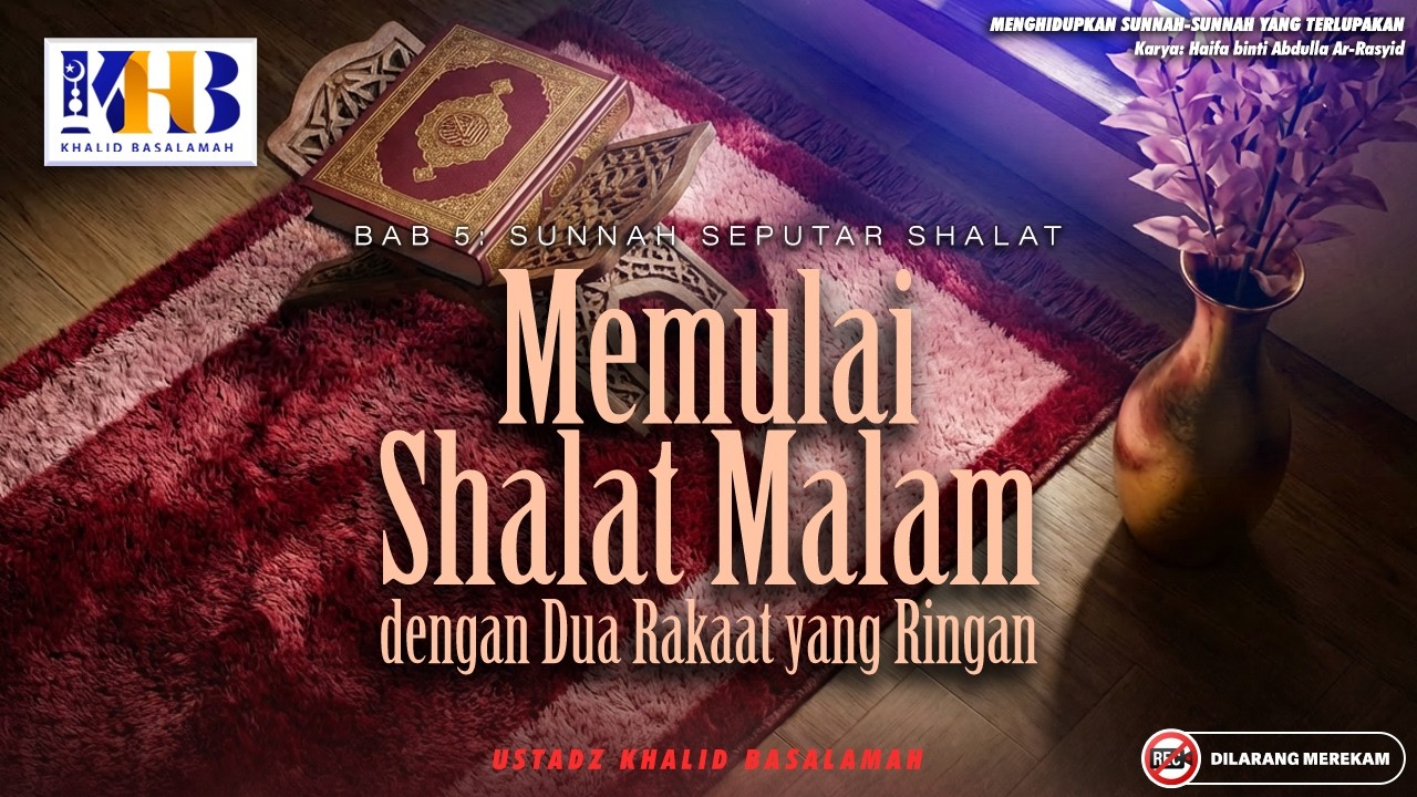 Menghidupkan Sunnah - Sunnah Yang Terlupakan : Memulai Shalat Malam Dengan 2 Rakaat Yang Ringan