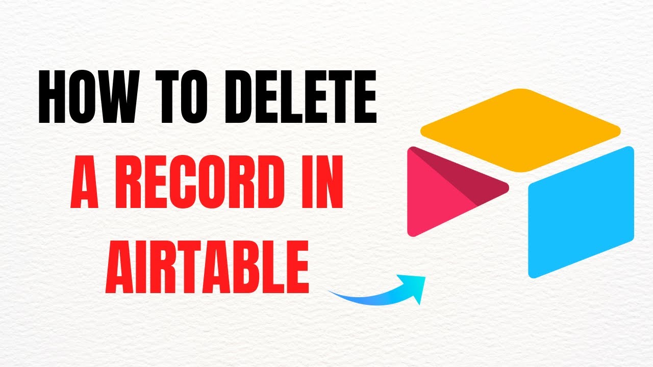 How to Delete a Record in Airtable &ndash; Full Guide