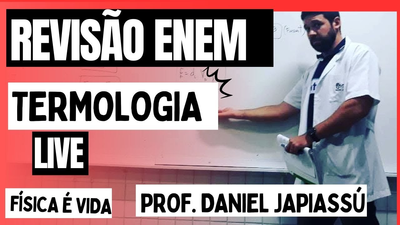 TERMOLOGIA♨️  - REVISÃO PARA O ENEM 📚 - PROF DANIEL JAPIASSÚ - FÍSICA É VIDA