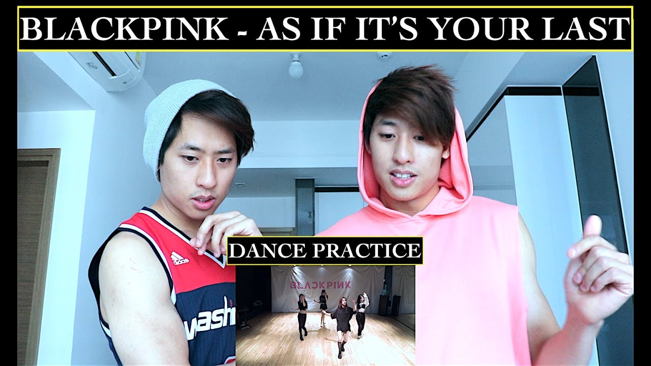 BLACKPINK - AS IF IT'S YOUR LAST DANCE PRACTICE REACTION 마지막처럼 (TWINS REACT)