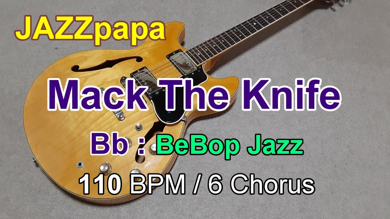 Mack The Knife  / Backing : Bb / BeBop Jazz / 110 BPM / 12 Chorus / マックザナイフ