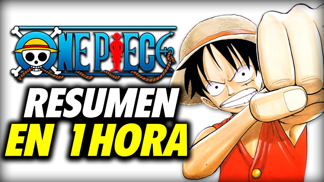 Resumen de ONE PIECE en 1 Hora para ponerte al d&iacute;a