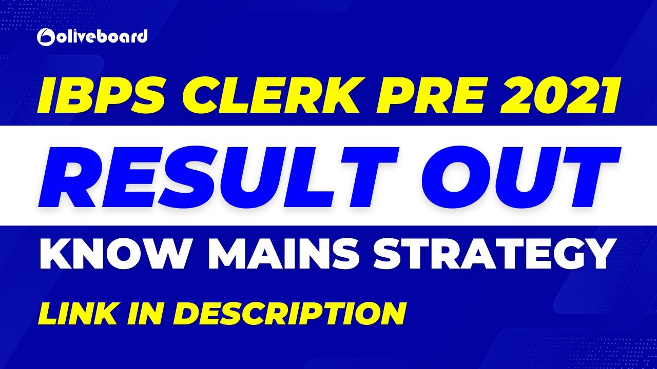 IBPS Clerk Pre Result 2021 OUT !! | IBPS Clerk Mains Exam Date 2021 | Know Complete Mains Strategy