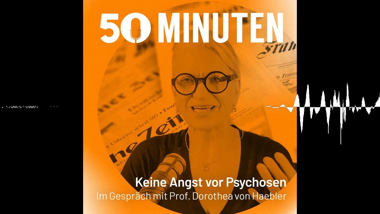 Keine Angst vor Psychosen | 50 Minuten