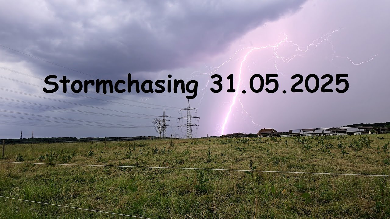 Stormchasing 31.05.2025