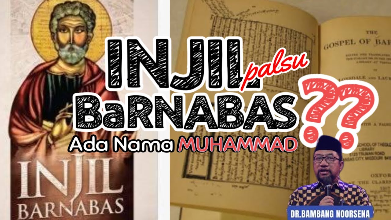 Injil Barnabas: Kapan Ditulis dan Siapa Penulisnya? || Dr. Bambang Noorsena