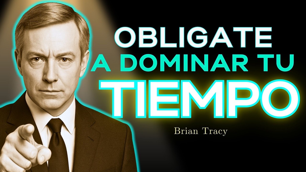 💎 Aprende a GESTIONAR tu Tiempo y alcanzarás tus Objetivos / Brian Tracy