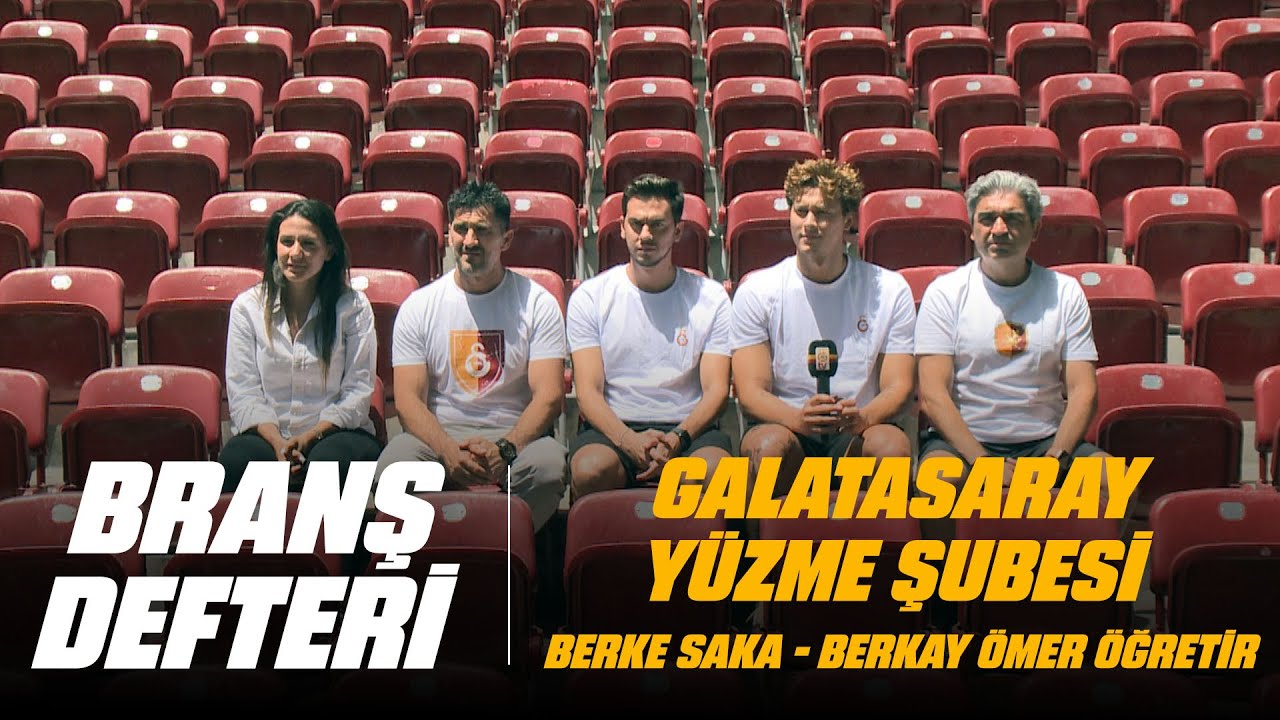 🔴 Branş Defteri - Galatasaray Yüzme Şubesi (Berke Saka - Berkay Ömer Öğretir ve Antrenörleri)
