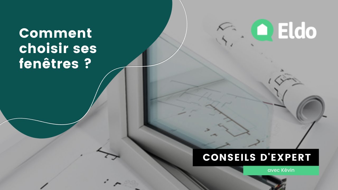 Comment choisir ses fenêtres ?