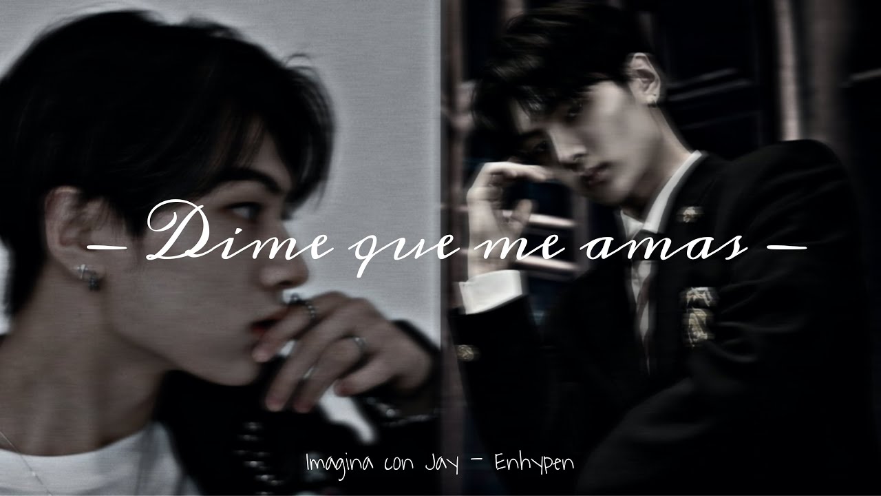「Dime que me amas ♡」─ 𝐈𝐦𝐚𝐠𝐢𝐧𝐚 𝐜𝐨𝐧 𝐉𝐚𝐲 (pt.1)