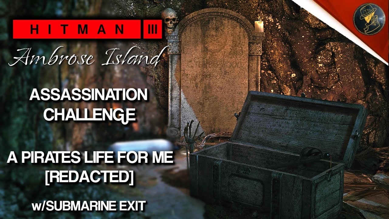 HITMAN 3 | Ambrose Island | A Pirates Life For Me | Redacted Assassination Challenge | Walkthrough