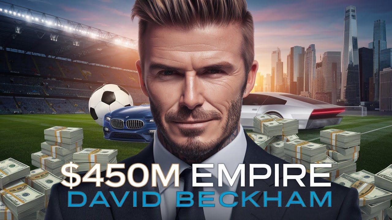 David Beckham&rsquo;s $450 Million Empire of Sports and Business