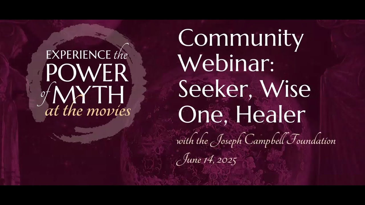 The Power of Myth at the Movies: Seeker, Wise One, Healer